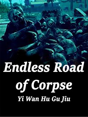 cover image of Endless Road of Corpse